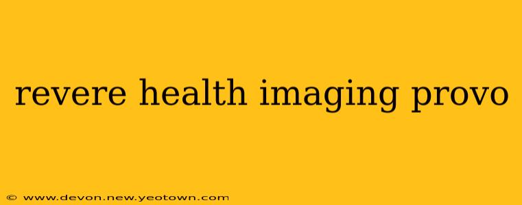 revere health imaging provo