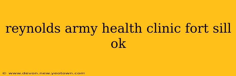 reynolds army health clinic fort sill ok
