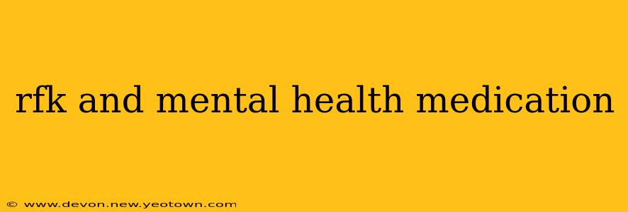 rfk and mental health medication