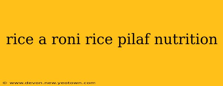 rice a roni rice pilaf nutrition