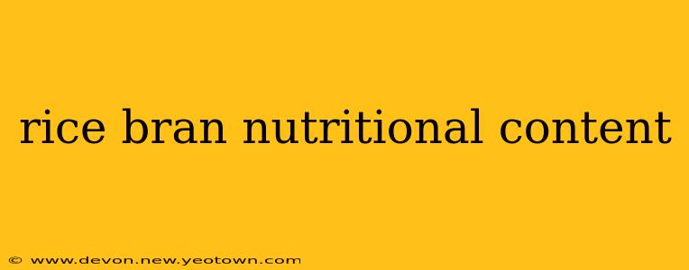 rice bran nutritional content