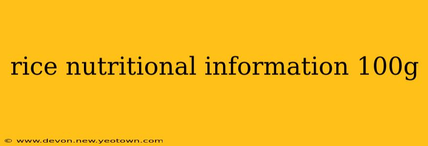 rice nutritional information 100g