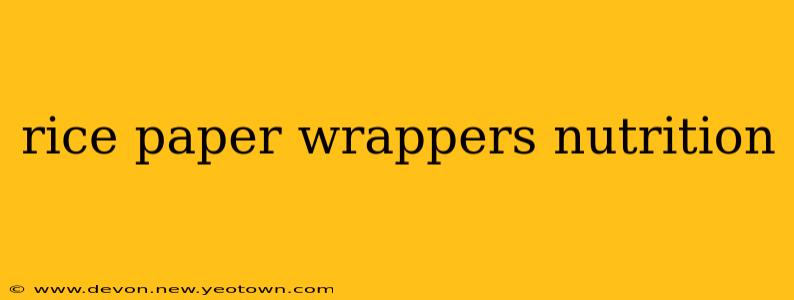 rice paper wrappers nutrition