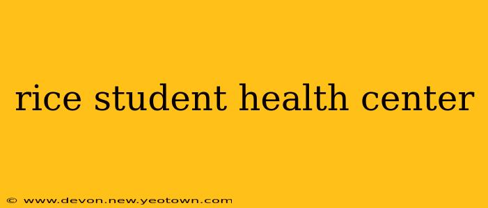 rice student health center