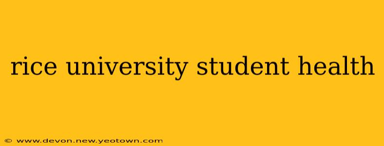 rice university student health