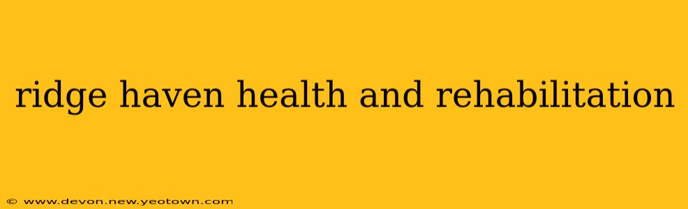 ridge haven health and rehabilitation