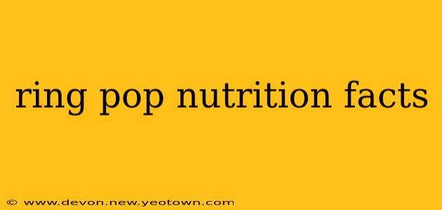ring pop nutrition facts