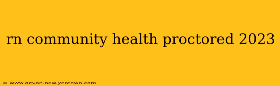 rn community health proctored 2023