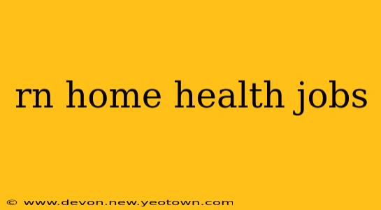 rn home health jobs