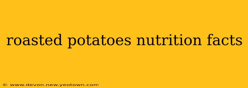 roasted potatoes nutrition facts