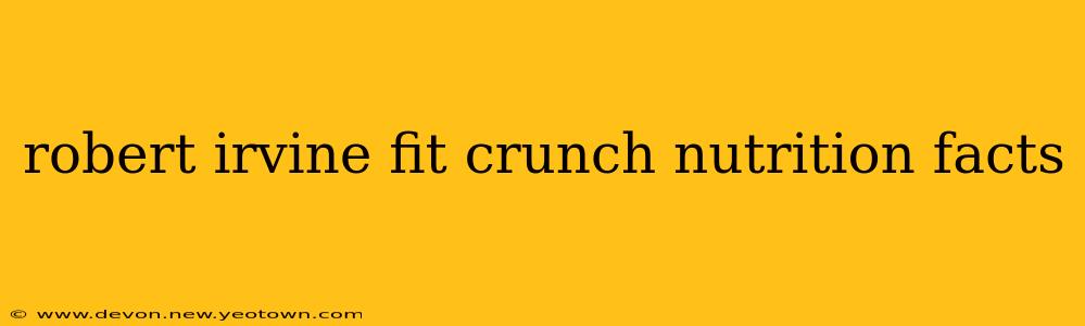 robert irvine fit crunch nutrition facts