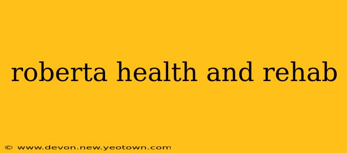roberta health and rehab