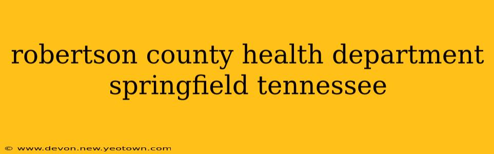 robertson county health department springfield tennessee