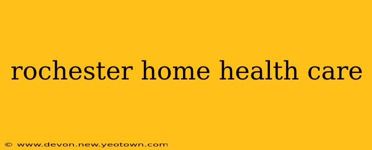 rochester home health care