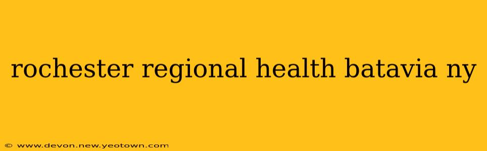 rochester regional health batavia ny