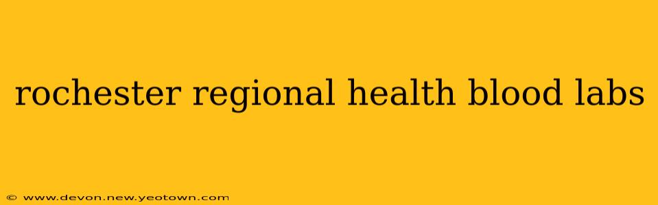 rochester regional health blood labs