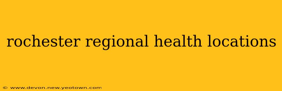 rochester regional health locations