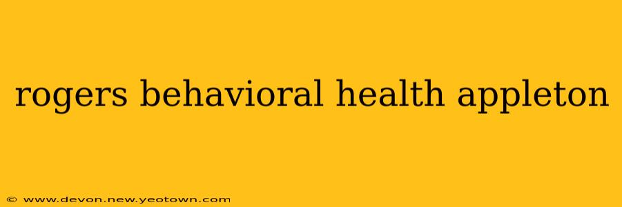 rogers behavioral health appleton