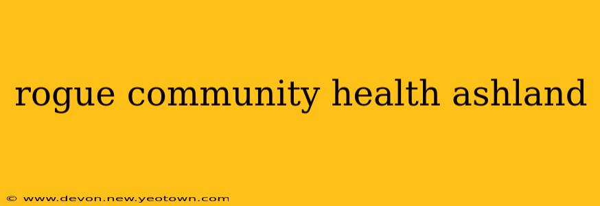 rogue community health ashland