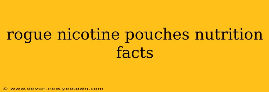 rogue nicotine pouches nutrition facts