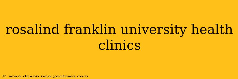 rosalind franklin university health clinics