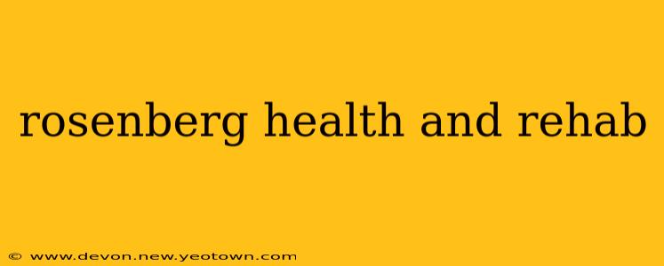 rosenberg health and rehab