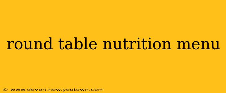 round table nutrition menu