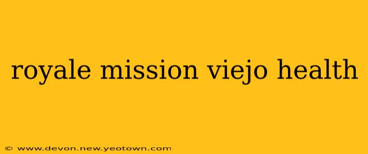 royale mission viejo health