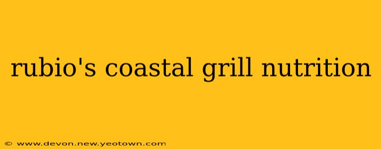 rubio's coastal grill nutrition