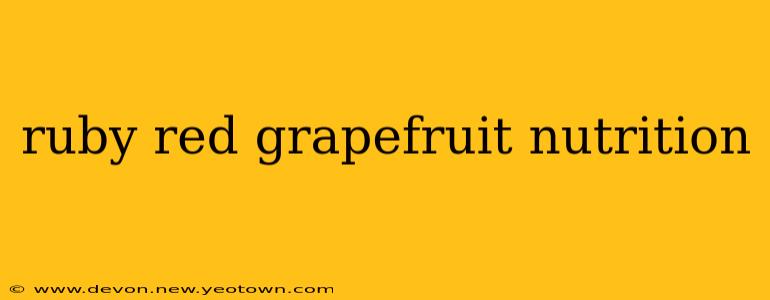ruby red grapefruit nutrition