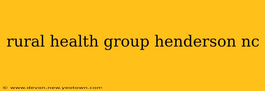 rural health group henderson nc