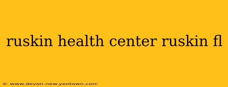ruskin health center ruskin fl