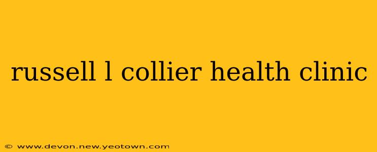 russell l collier health clinic