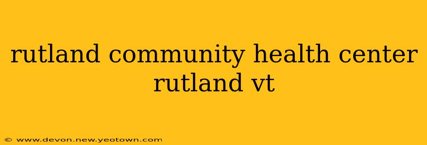 rutland community health center rutland vt