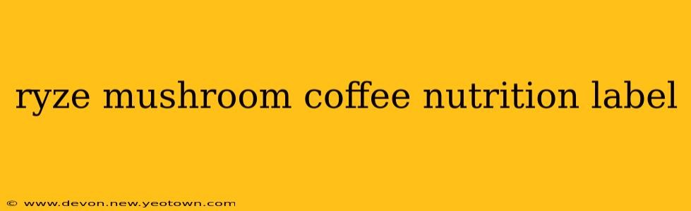 ryze mushroom coffee nutrition label
