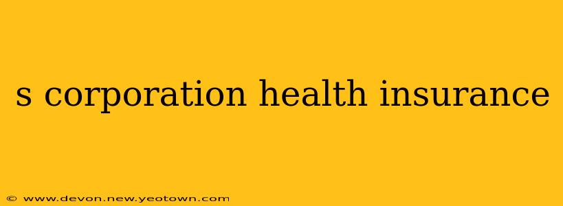 s corporation health insurance