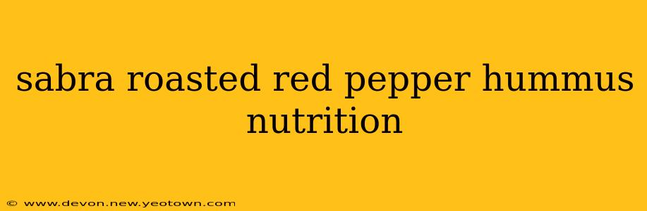 sabra roasted red pepper hummus nutrition