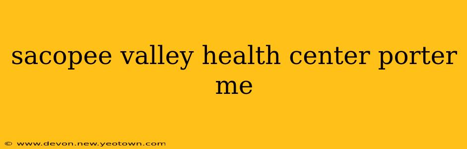 sacopee valley health center porter me