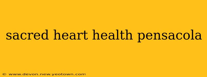 sacred heart health pensacola