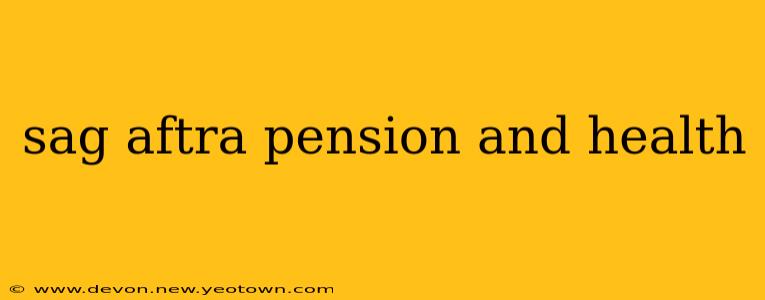 sag aftra pension and health