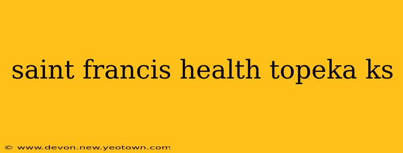 saint francis health topeka ks