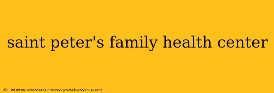 saint peter's family health center