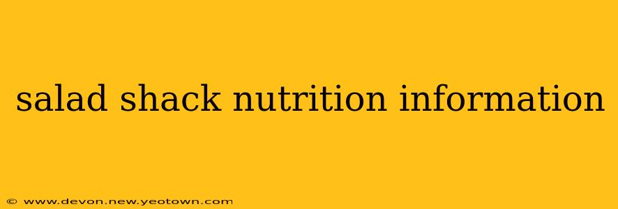 salad shack nutrition information
