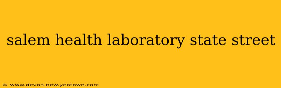 salem health laboratory state street