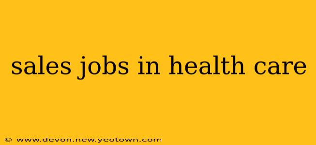 sales jobs in health care