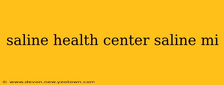 saline health center saline mi