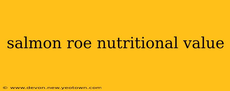salmon roe nutritional value