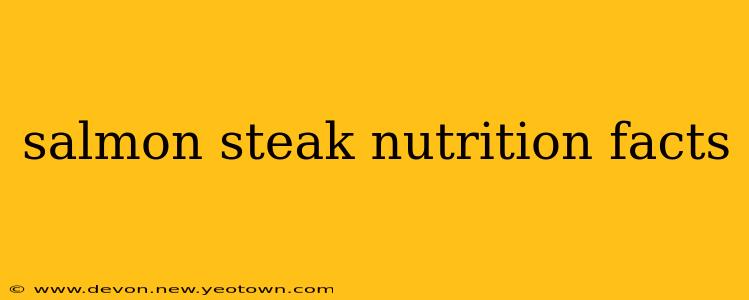 salmon steak nutrition facts