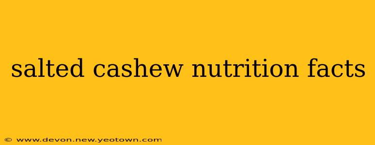 salted cashew nutrition facts