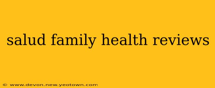 salud family health reviews